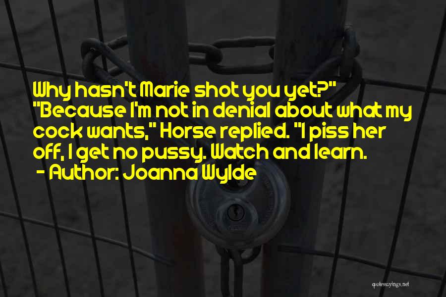 Piss You Off Quotes By Joanna Wylde
