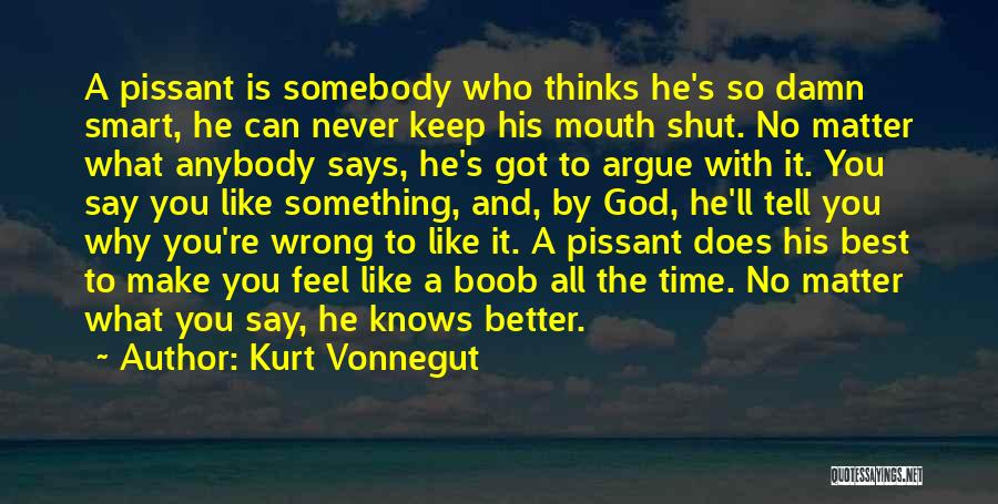 Pissant Quotes By Kurt Vonnegut