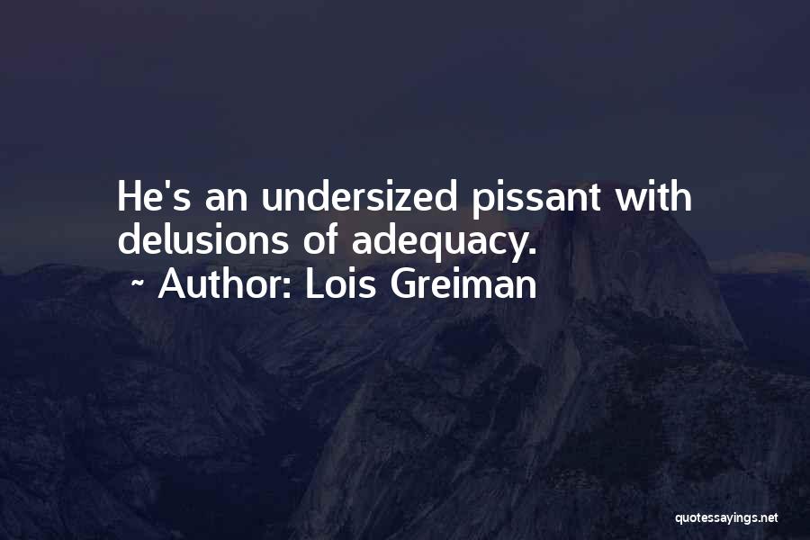 Pissant Quotes By Lois Greiman