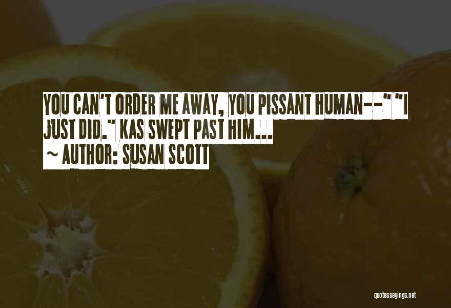 Pissant Quotes By Susan Scott