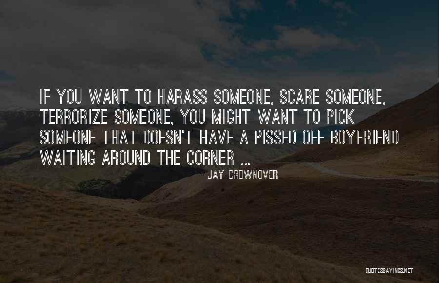 Pissed Off Ex Boyfriend Quotes By Jay Crownover