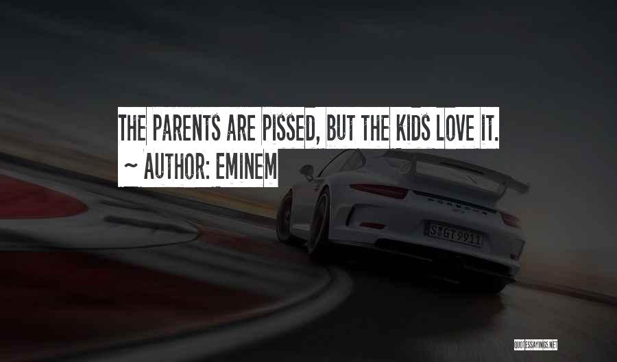 Pissed Off Love Quotes By Eminem