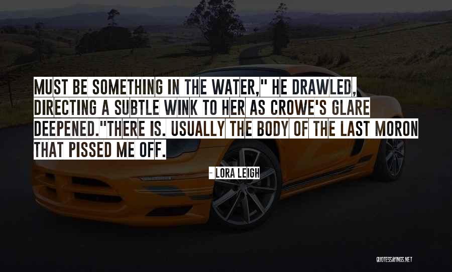 Pissed Off Quotes By Lora Leigh Pissed Off Quotes By Lora Leigh