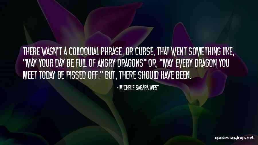 Pissed Off Quotes By Michelle Sagara West Pissed Off Quotes By Michelle Sagara West
