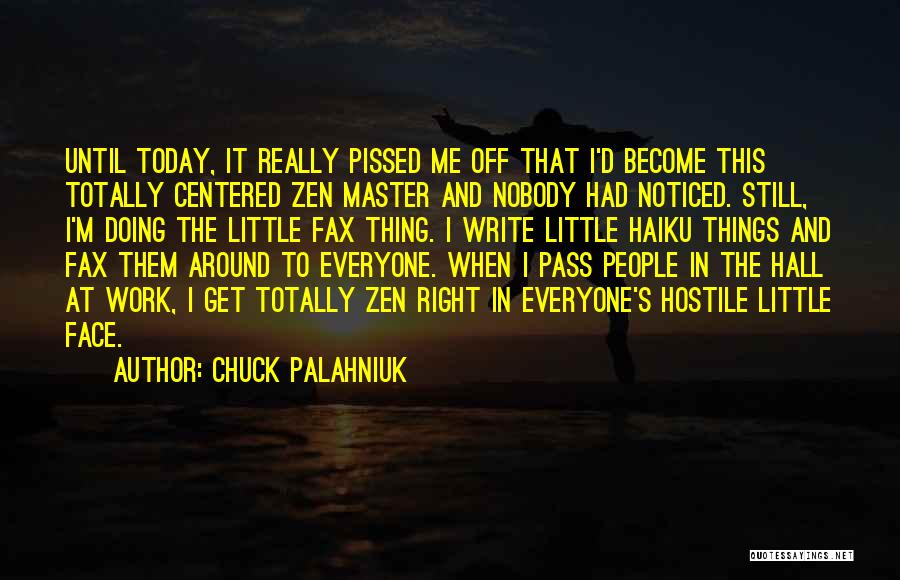 Pissed Off Work Quotes By Chuck Palahniuk