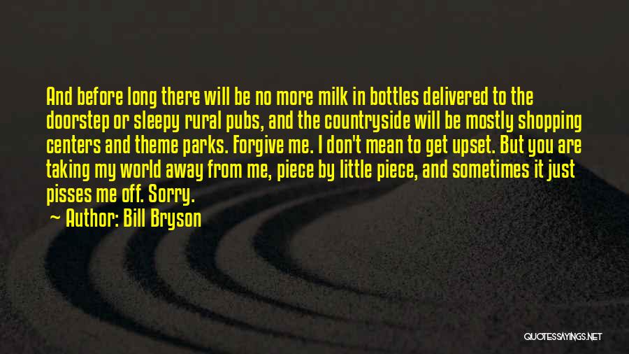 Pisses Me Off Quotes By Bill Bryson