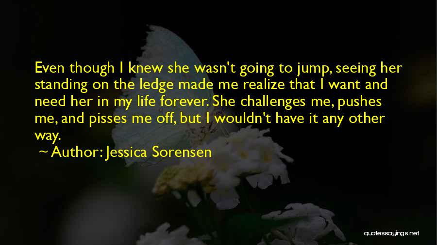 Pisses Me Off Quotes By Jessica Sorensen