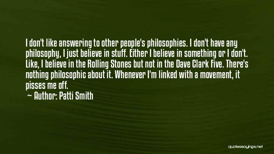 Pisses Me Off Quotes By Patti Smith