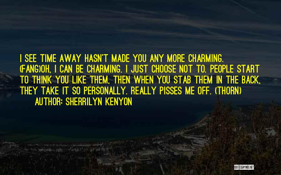 Pisses Me Off Quotes By Sherrilyn Kenyon