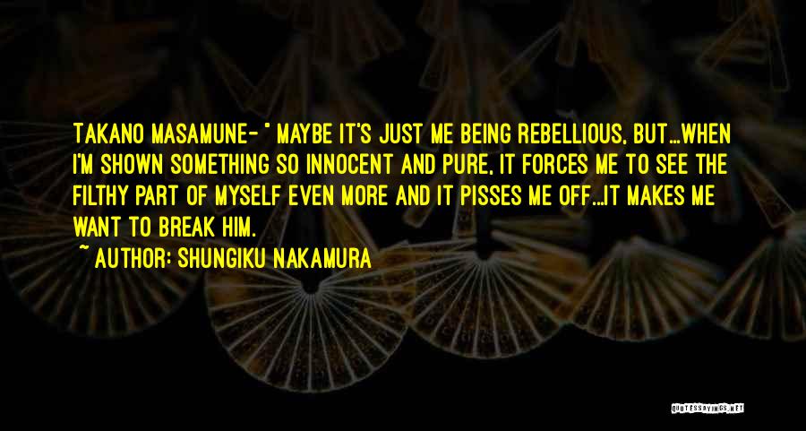 Pisses Me Off Quotes By Shungiku Nakamura