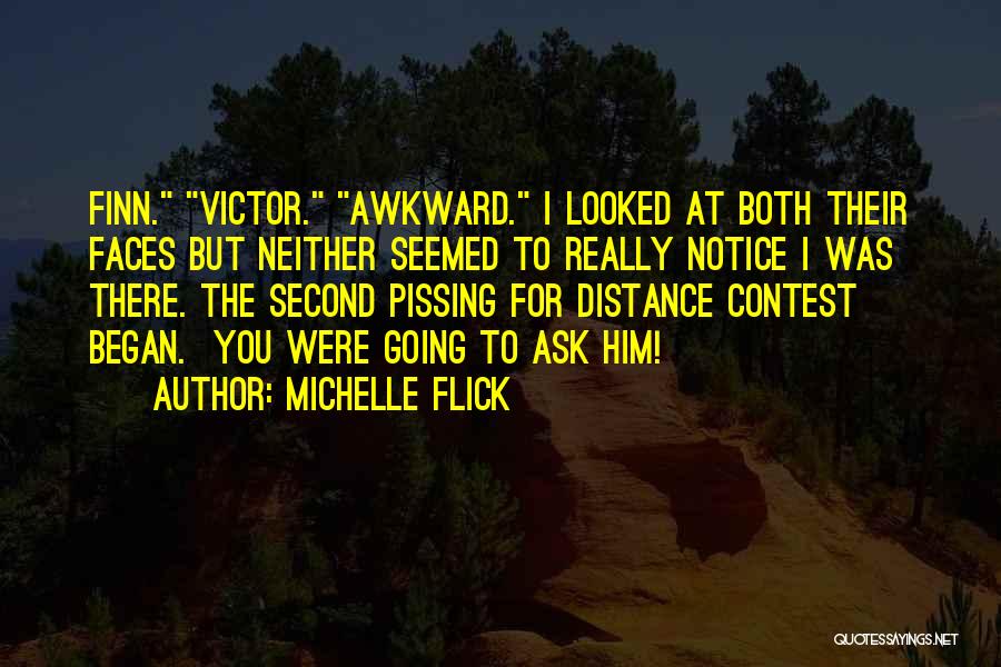 Pissing Contest Quotes By Michelle Flick