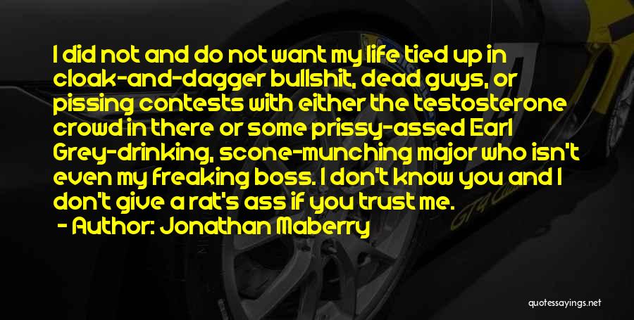 Pissing Contests Quotes By Jonathan Maberry