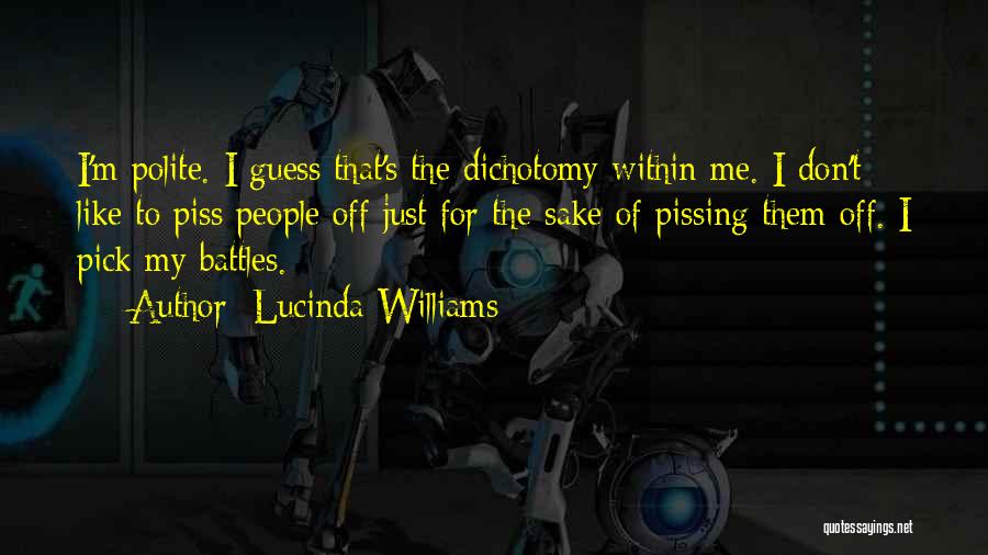 Pissing Me Off Quotes By Lucinda Williams