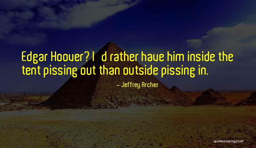 Pissing Yourself Quotes By Jeffrey Archer Pissing Yourself Quotes By Jeffrey Archer