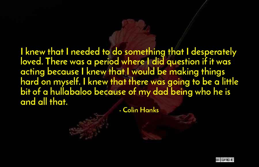 Pistillate Strobilus Quotes By Colin Hanks Pistillate Strobilus Quotes By Colin Hanks