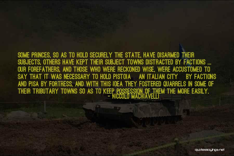 Pistoia Quotes By Niccolo Machiavelli Pistoia Quotes By Niccolo Machiavelli