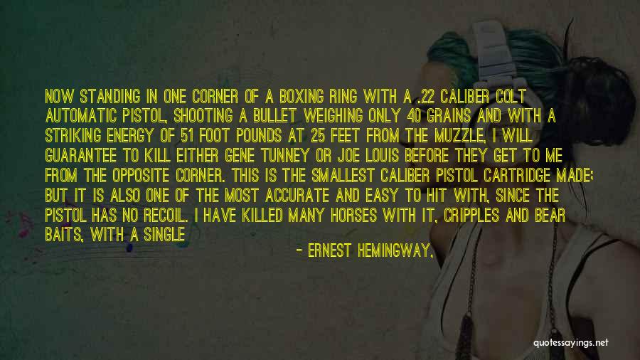 Pistol Shooting Quotes By Ernest Hemingway,