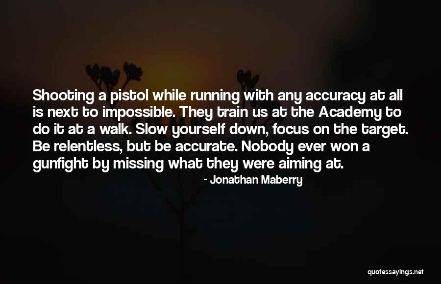 Pistol Shooting Quotes By Jonathan Maberry