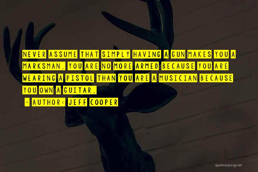 Pistols Quotes By Jeff Cooper