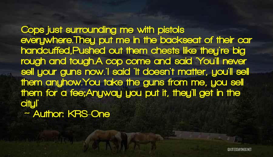 Pistols Quotes By KRS-One