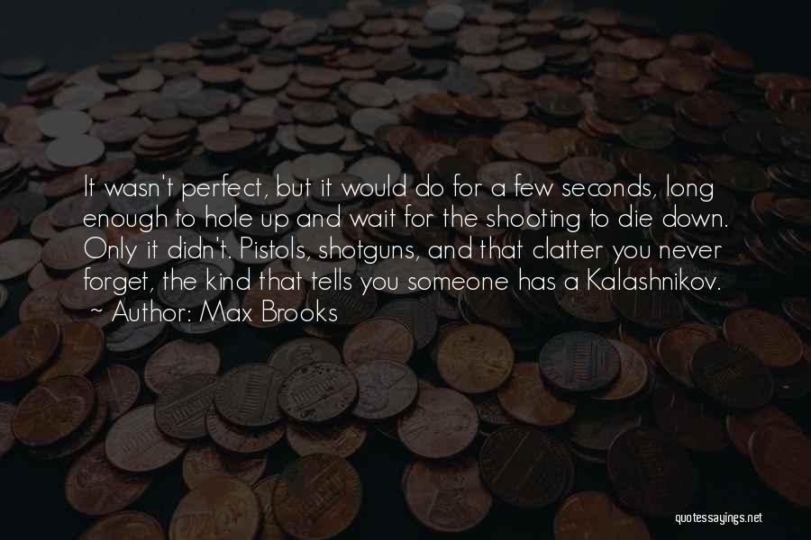 Pistols Quotes By Max Brooks