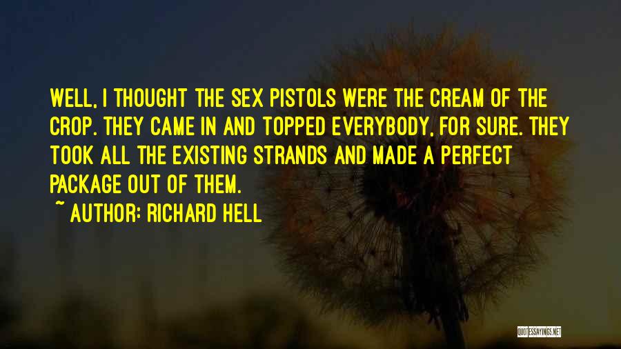 Pistols Quotes By Richard Hell