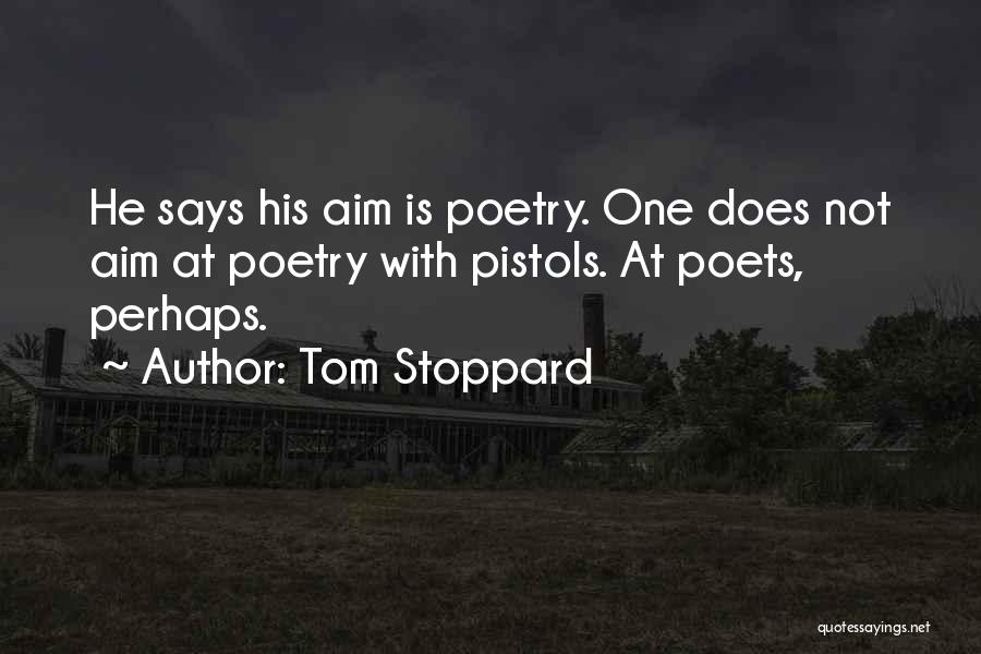 Pistols Quotes By Tom Stoppard