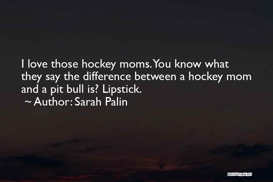 Pit Bull Mom Quotes By Sarah Palin