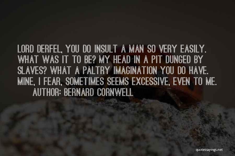 Pit Lord Quotes By Bernard Cornwell