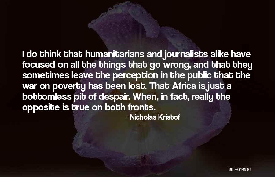 Pit Of Despair Quotes By Nicholas Kristof