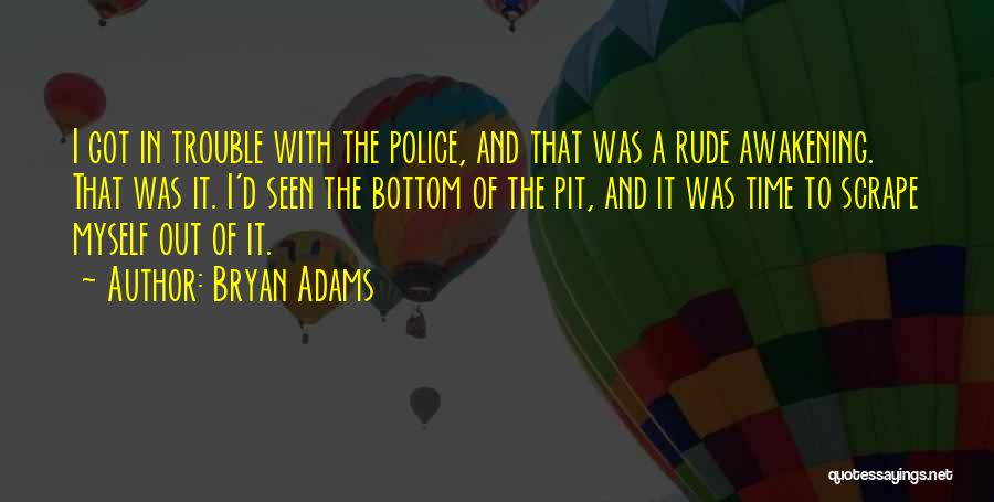 Pit Quotes By Bryan Adams