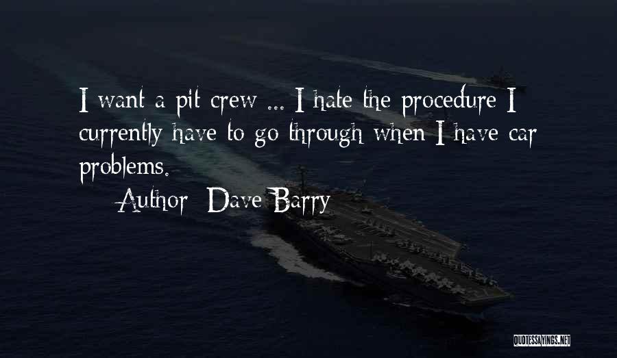 Pit Quotes By Dave Barry