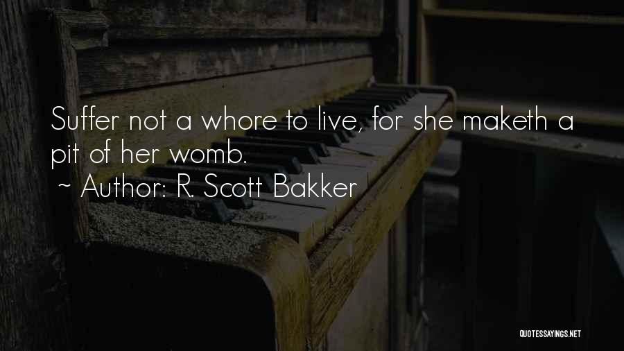 Pit Quotes By R. Scott Bakker