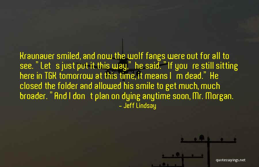 Pitamber Enterprises Quotes By Jeff Lindsay Pitamber Enterprises Quotes By Jeff Lindsay