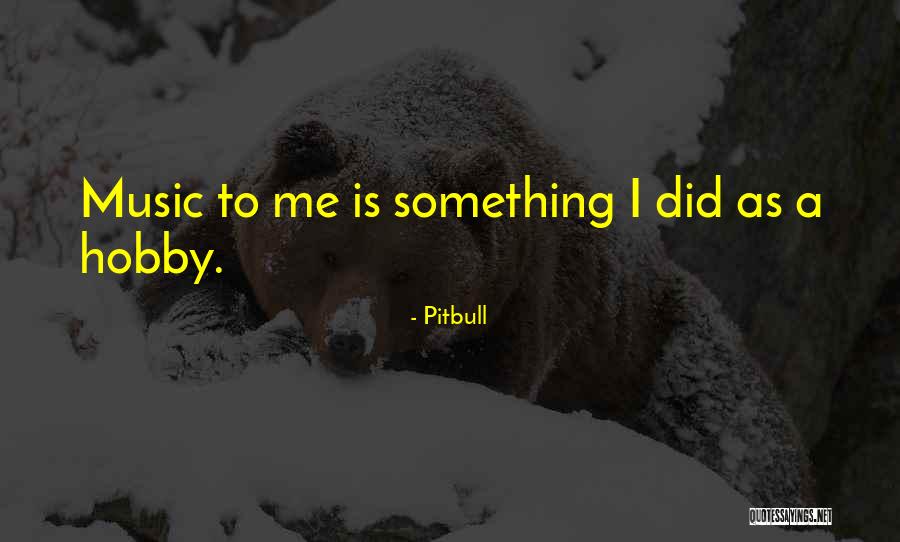 Pitbull Quotes 526652