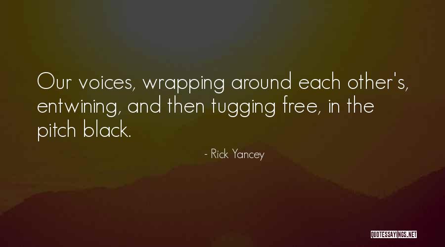 Pitch Black Quotes By Rick Yancey Pitch Black Quotes By Rick Yancey