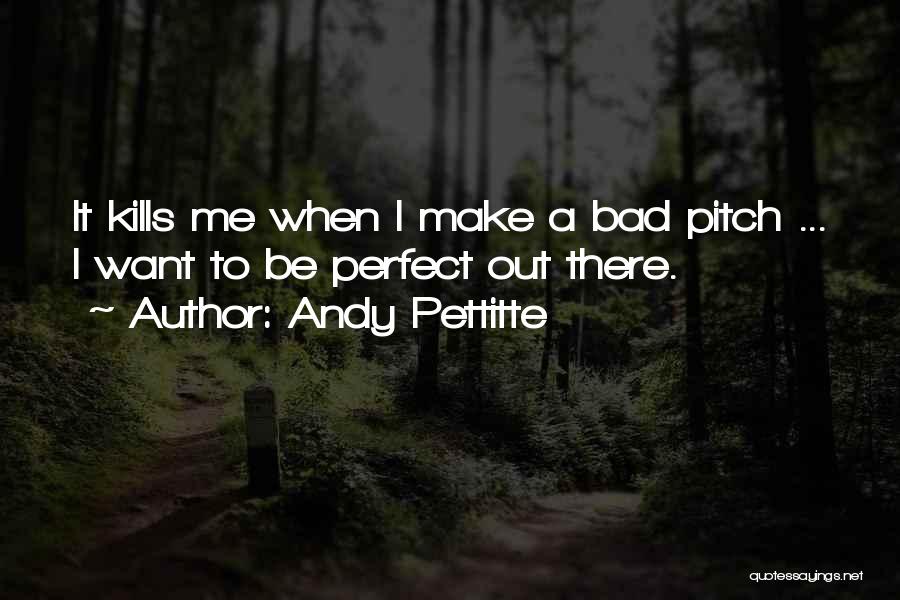 Pitch Perfect 2 Quotes By Andy Pettitte