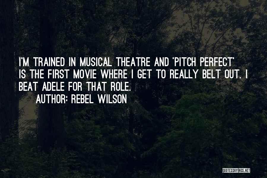 Pitch Perfect 2 Quotes By Rebel Wilson