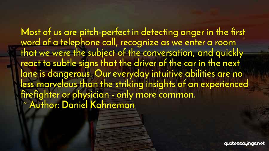 Pitch Perfect Quotes By Daniel Kahneman