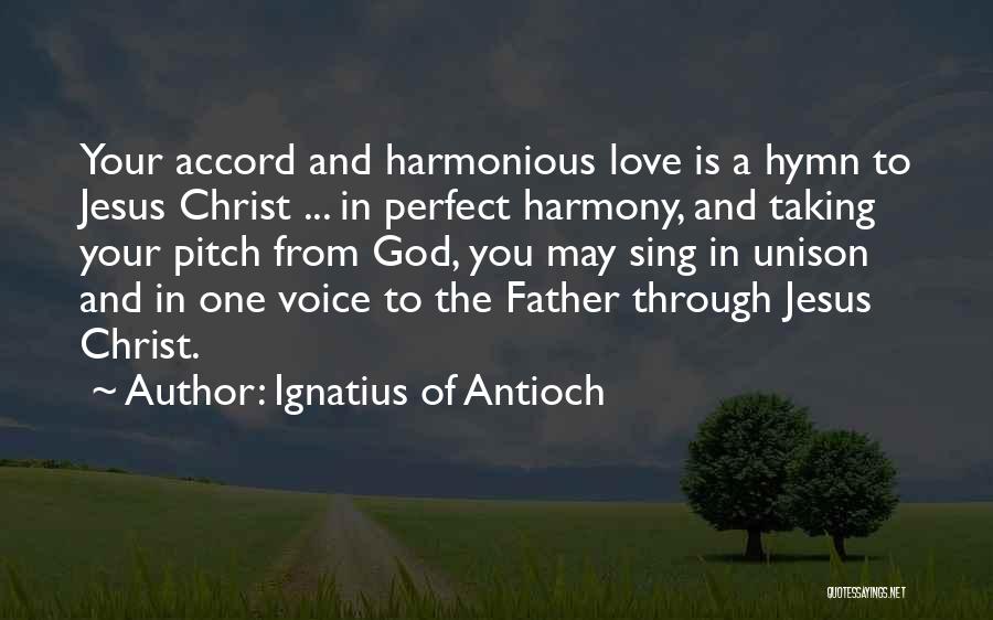 Pitch Perfect Quotes By Ignatius Of Antioch