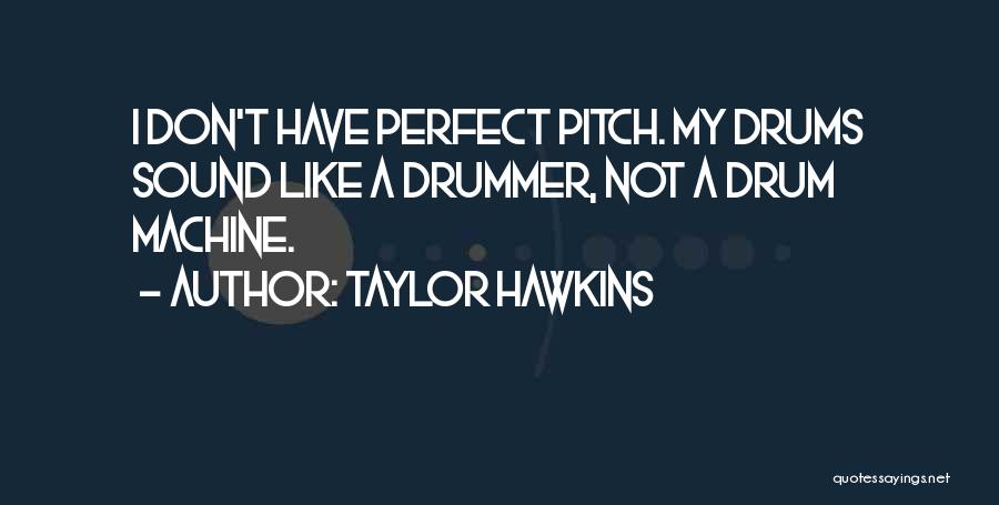 Pitch Perfect Quotes By Taylor Hawkins