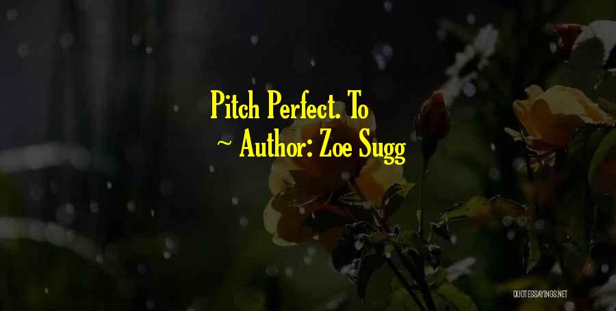 Pitch Perfect Quotes By Zoe Sugg