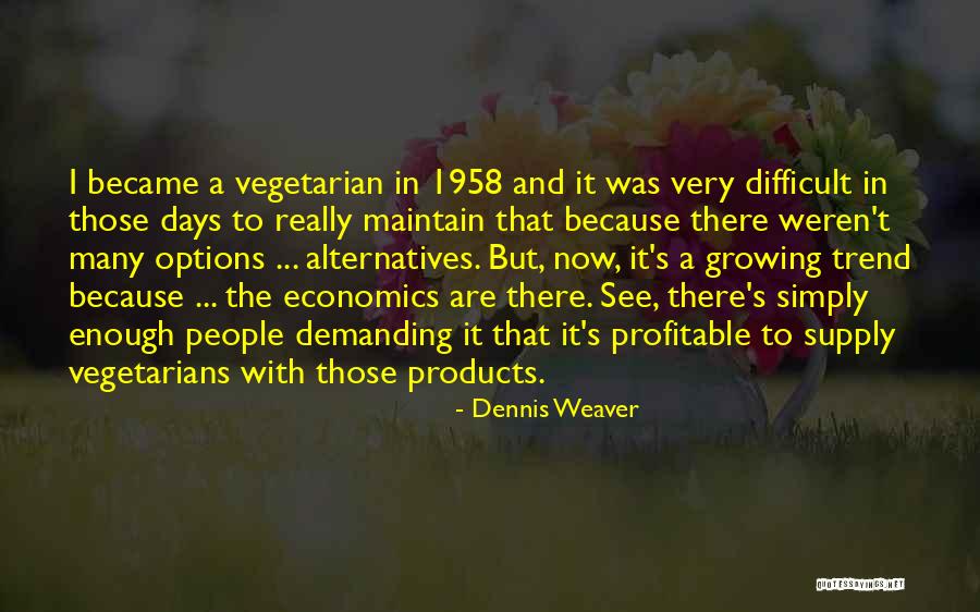 Pitchaya Indravudh Quotes By Dennis Weaver Pitchaya Indravudh Quotes By Dennis Weaver