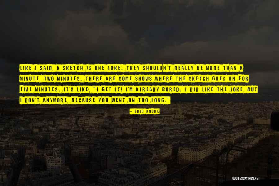 Pitchaya Indravudh Quotes By Eric Andre Pitchaya Indravudh Quotes By Eric Andre