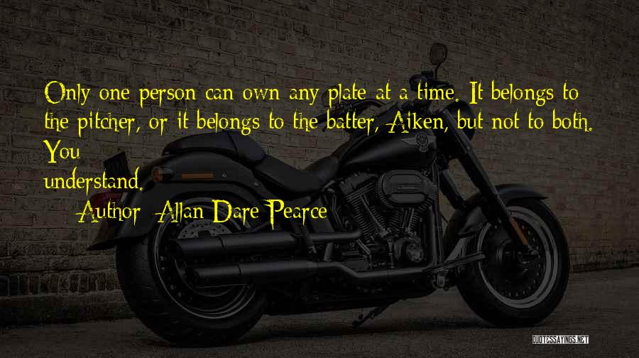 Pitcher And Batter Quotes By Allan Dare Pearce