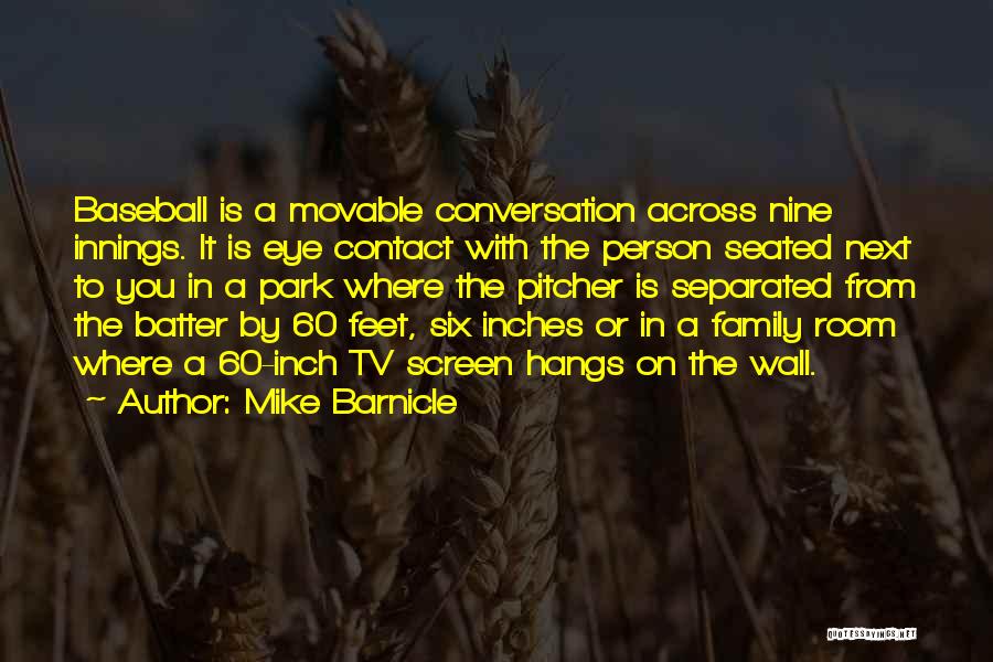 Pitcher And Batter Quotes By Mike Barnicle