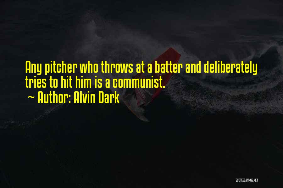 Pitcher Quotes By Alvin Dark