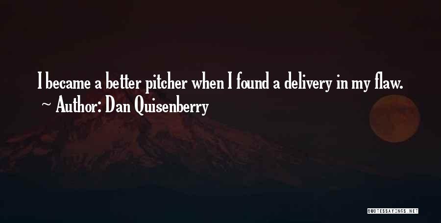 Pitcher Quotes By Dan Quisenberry