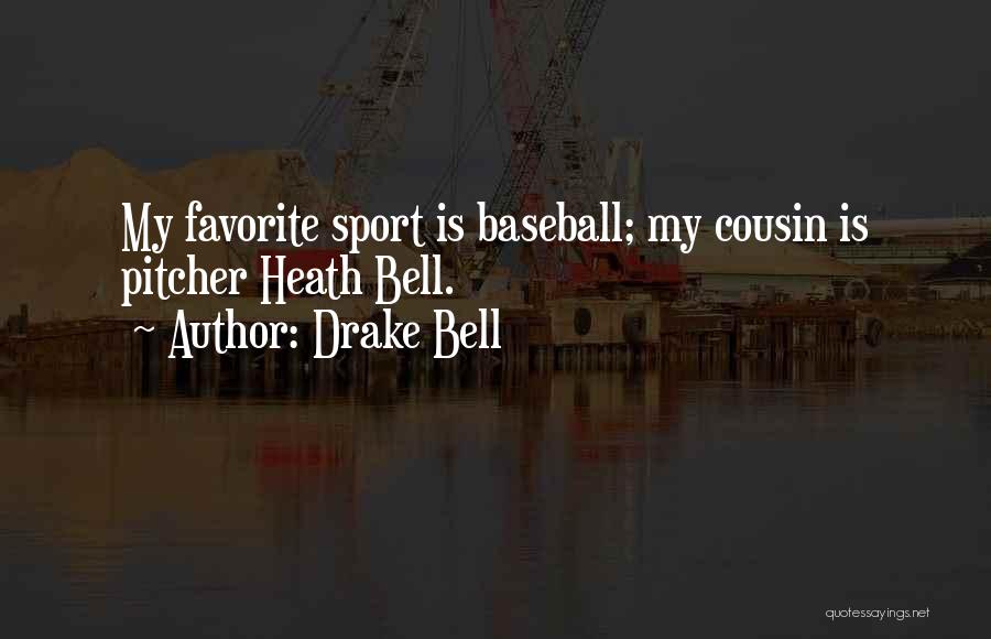 Pitcher Quotes By Drake Bell