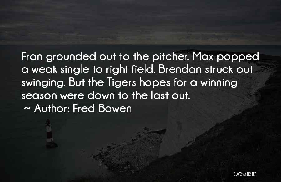 Pitcher Quotes By Fred Bowen